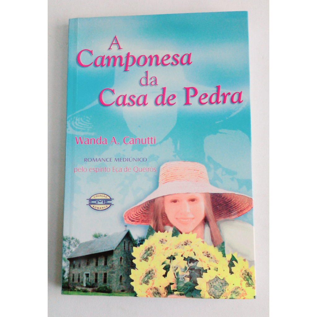 A Camponesa Da Casa De Pedra - Wanda A Canutti Pelo Espírito Eça De Queirós