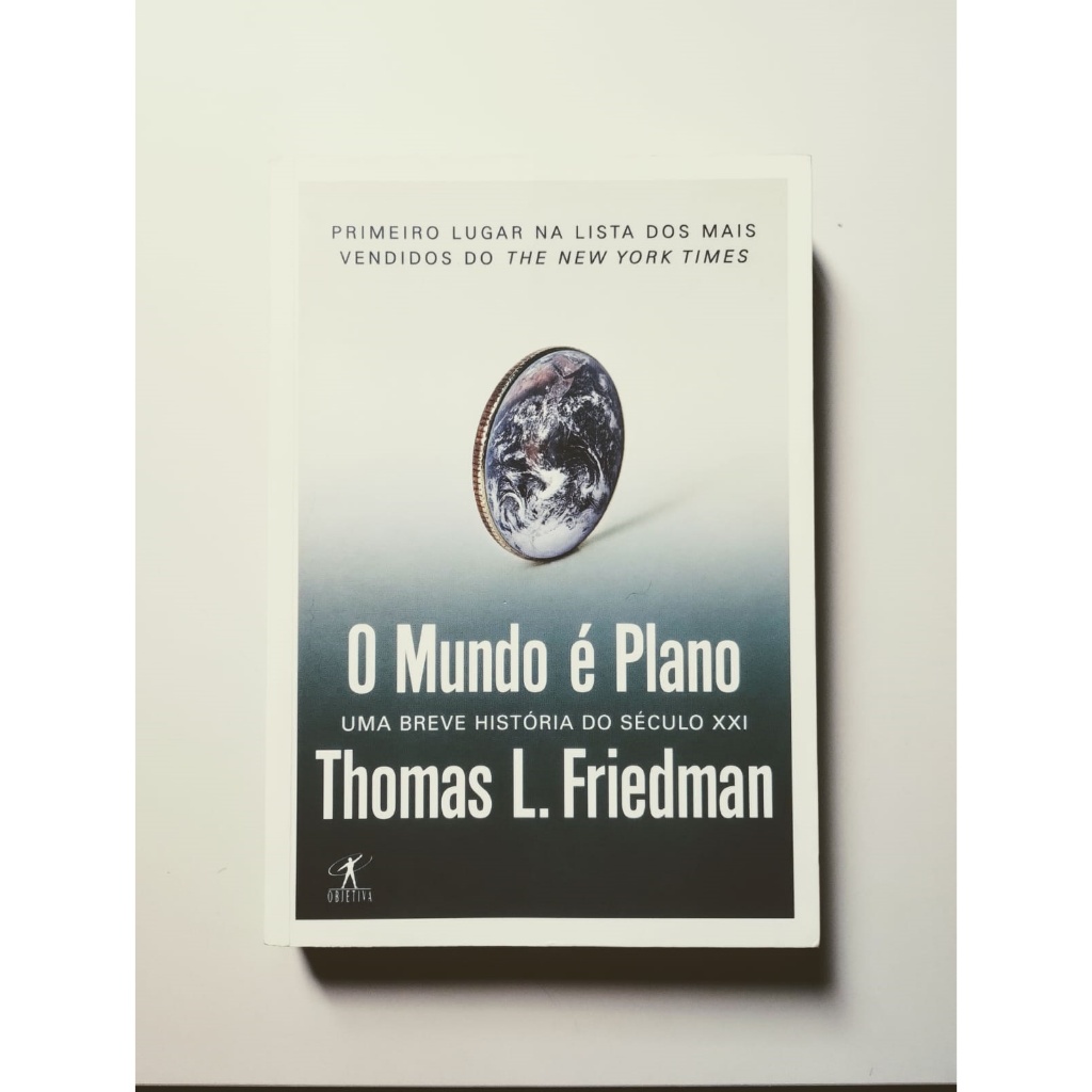 O Mundo é Plano - Uma breve história do século XXI (Thomas L. Friedman)