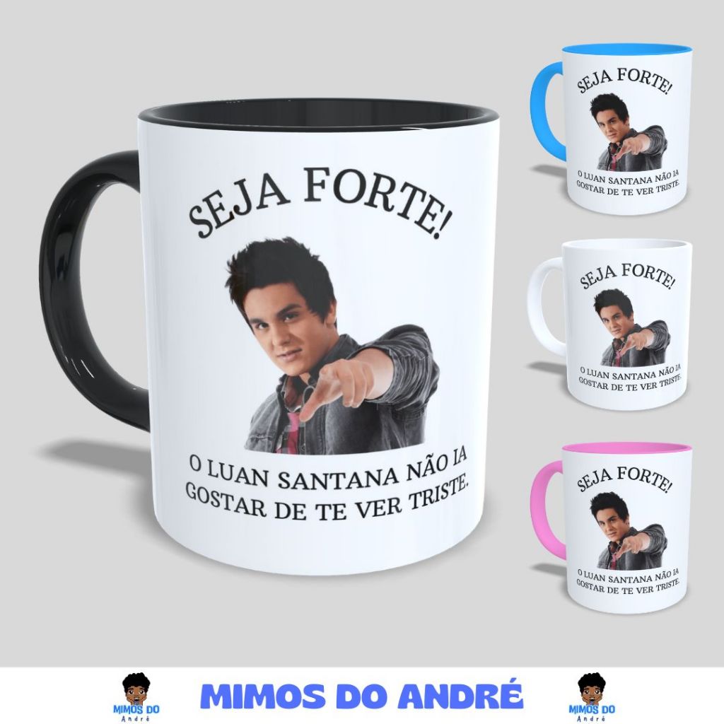 Caneca Luan santana meme seja forte branca e colorida em Oferta na Shopee