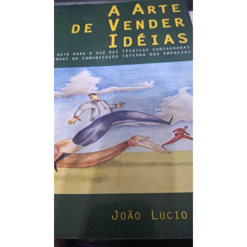 LIVRO A ARTE DE VENDER IDEIAS - JOAO LUCIO NETO - ADMINISTRAÇAO