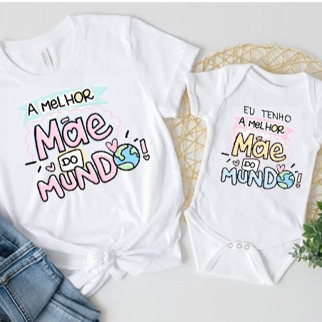 Tal Mãe Tal Filho ou Filha Camisetas Melhor Mãe do Mundo Eu Tenho a Melhor Mãe do Mundo 2 Peças