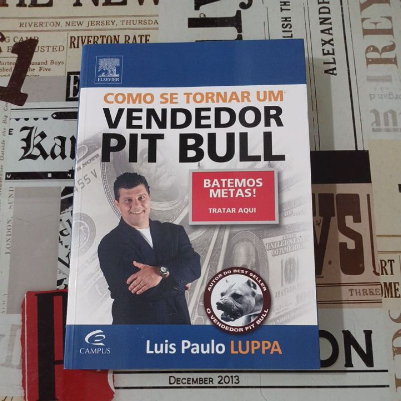 Como Se Tornar um Vendedor Pit Bull - Luis Paulo Luppa
