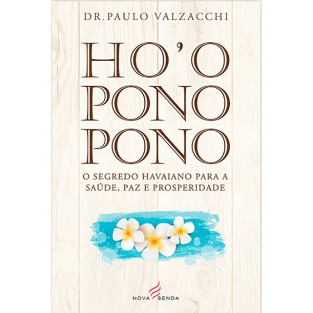 LIVRO HO' OPONOPONO - O SEGREDO HAVAIANO PARA A SAUDE, PAZ E PROSPERIDADE
