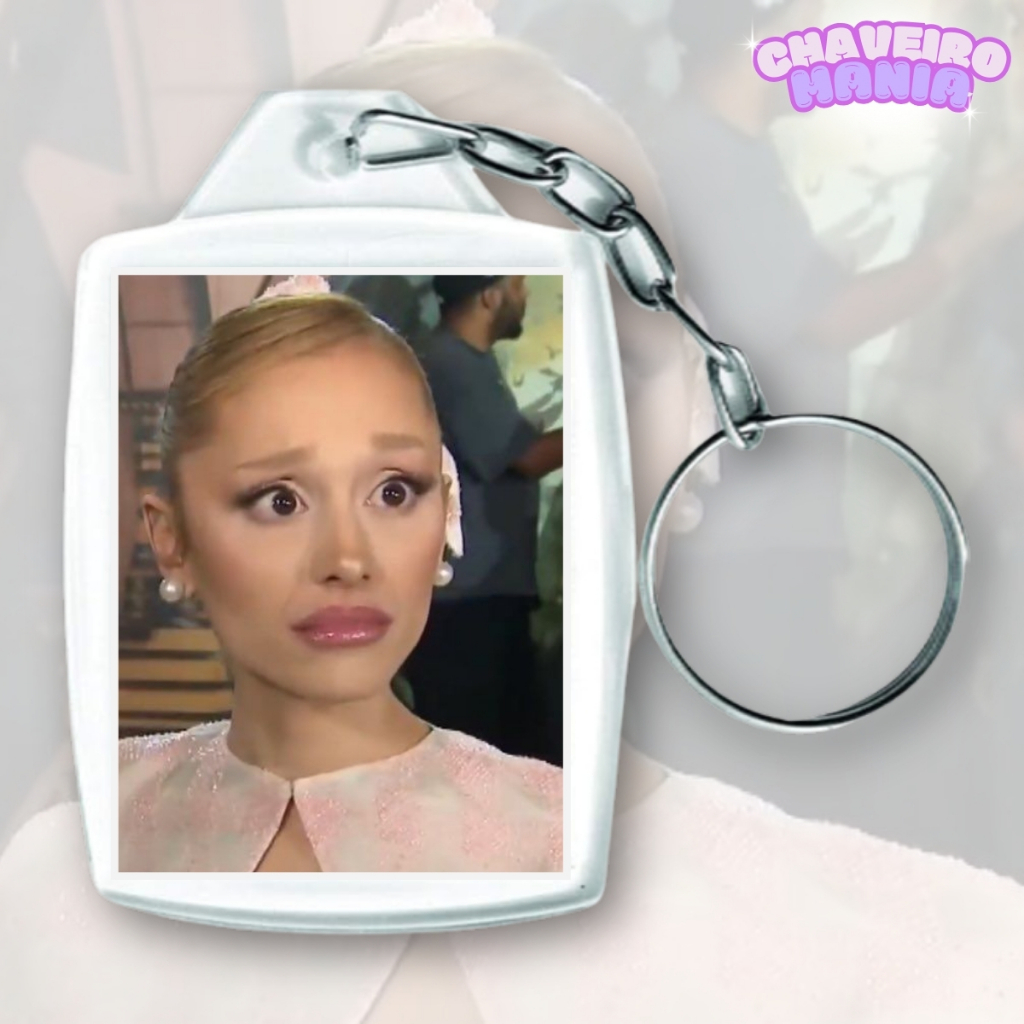Chaveiro meme Ariana Grande - Frente e verso, 3x4cm, impressão HD.