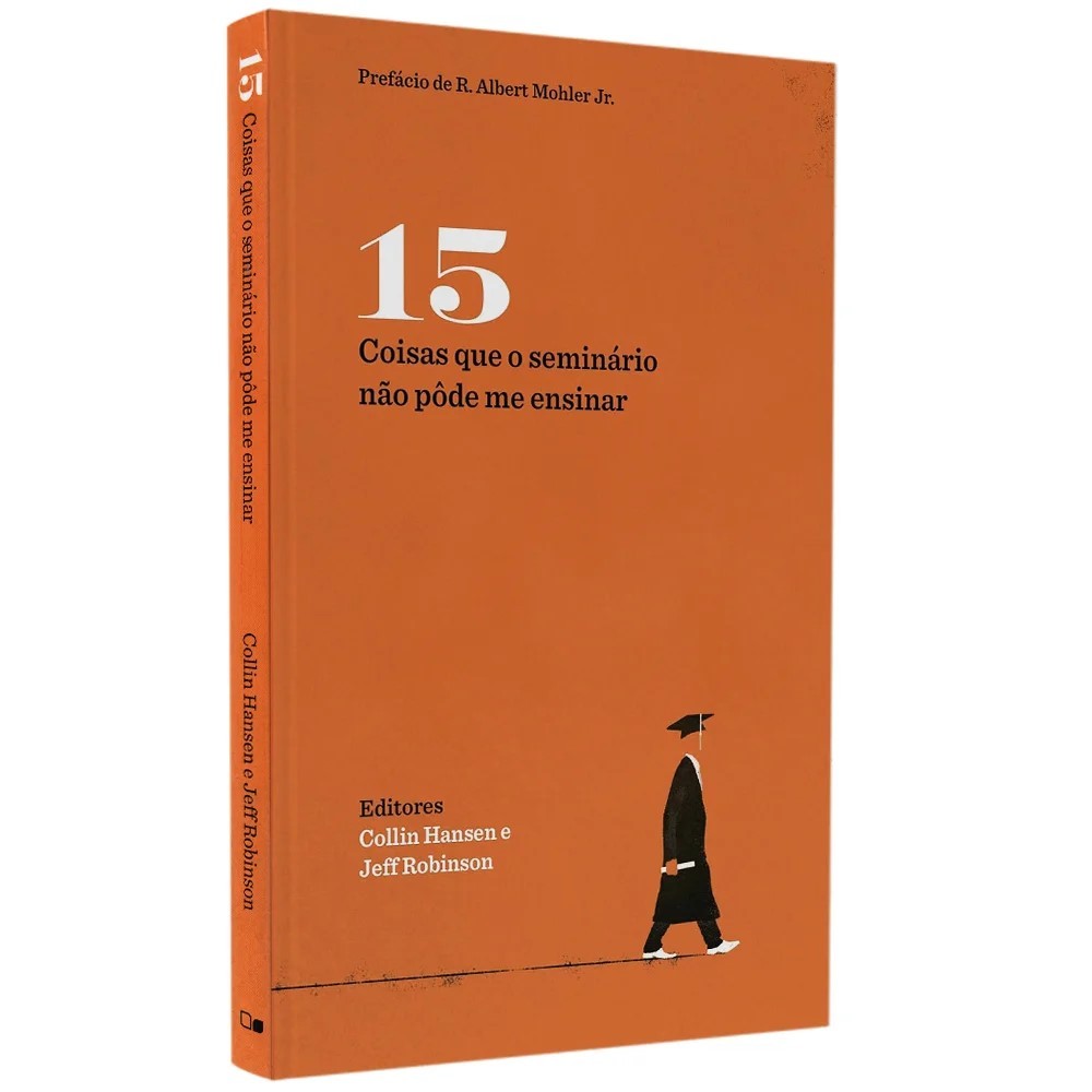Coisas que o Seminário Não Pôde me Ensinar - Collin Hansen