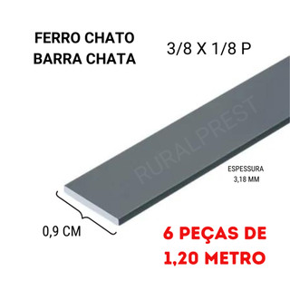 BARRA CHATA FERRO CHATO 3/8 X 1/8 (9,35 X 3,18 MM) - 6 PEÇAS DE 1,20 METRO