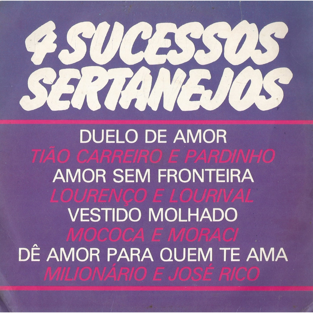Compacto: 4 Sucessos Sertanejos - Milionário e José Rico, Tião Carreiro e Pardinho, Lourenço e Lourival, Mococa e Moraci