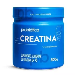 Creatina Monohidratada Suplemento Alimentar em Pó 300g - Probiótica