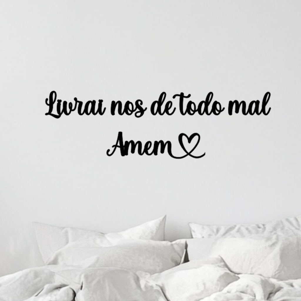 Frase Cabeceira Livrai-nos de Todo Mal Amém com Coração Decoração Parede Sala
