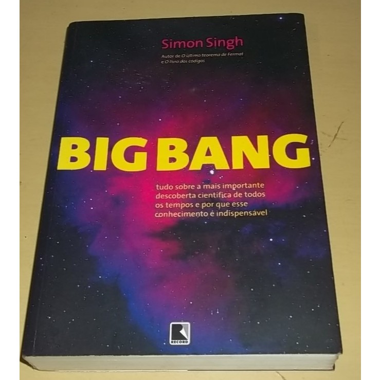 Livro Big Bang - Simon Singh- Autor de O último teorema de  fermat  e o Livro dos códicos