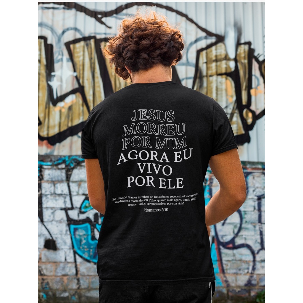 Camiseta  "Jesus Morreu Por Mim Agora Vivo Por Ele" Cristã Evangelica Cruz Unissex 100% Algodão