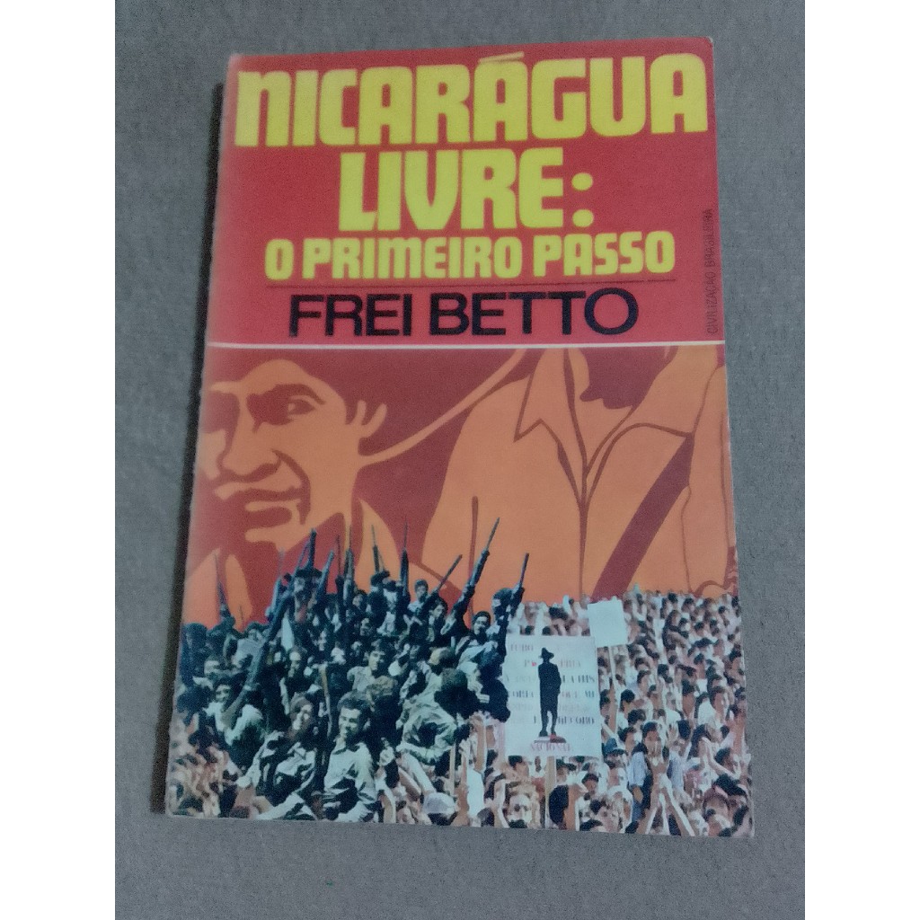 Nicarágua Livre: o Primeiro Passo, de Frei Betto