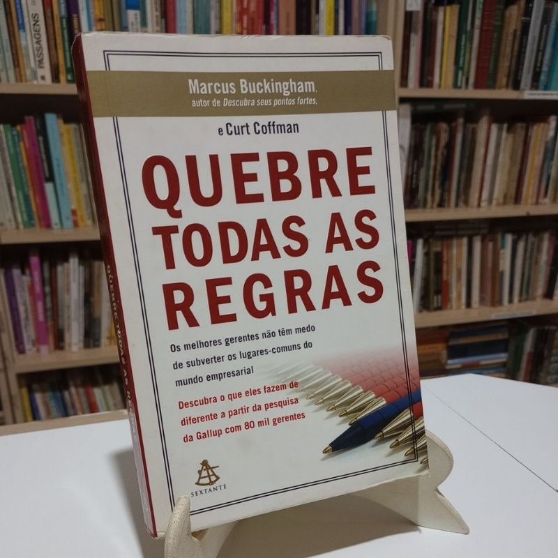 Quebre todas as regras - Marcus Buckingham e Curt Coffman