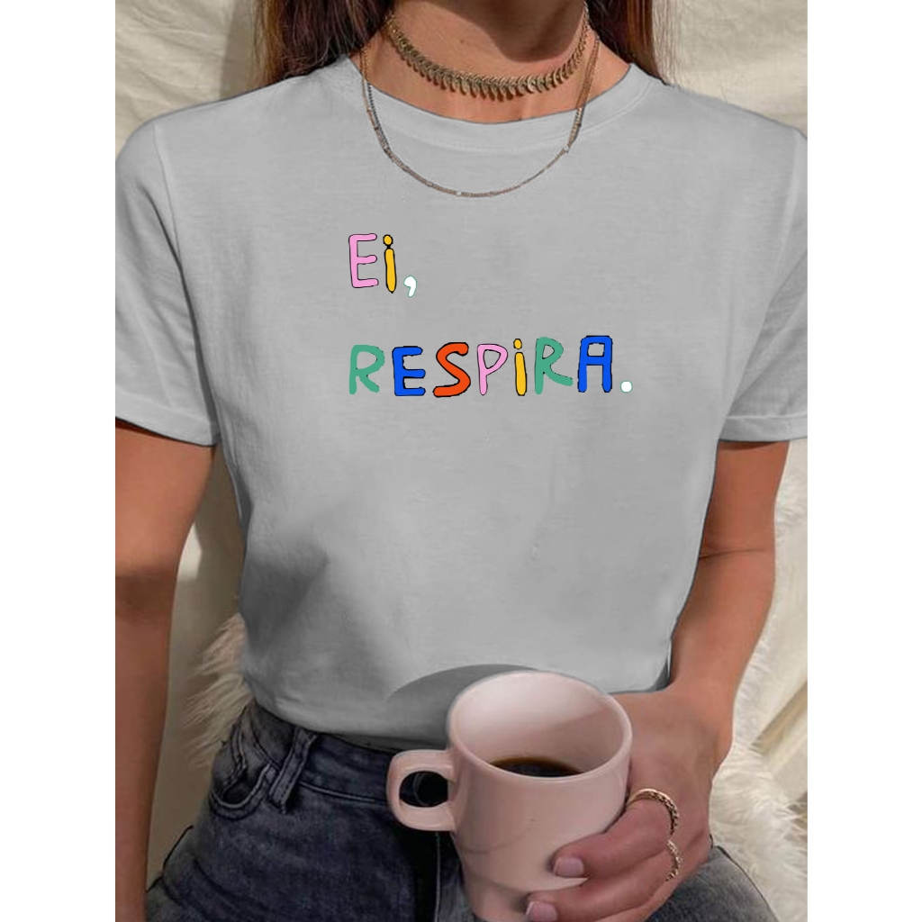 Detalhes do Camiseta Feminina Babylook Tshirt Casual Frases Ei Respira Colorido Calma 100% Algodão