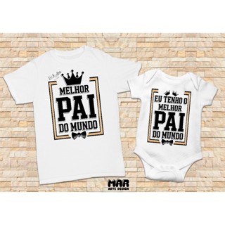 Camiseta + body Tal Pai Tal Filho (Melhor Pai do Mundo) em Oferta na Shopee