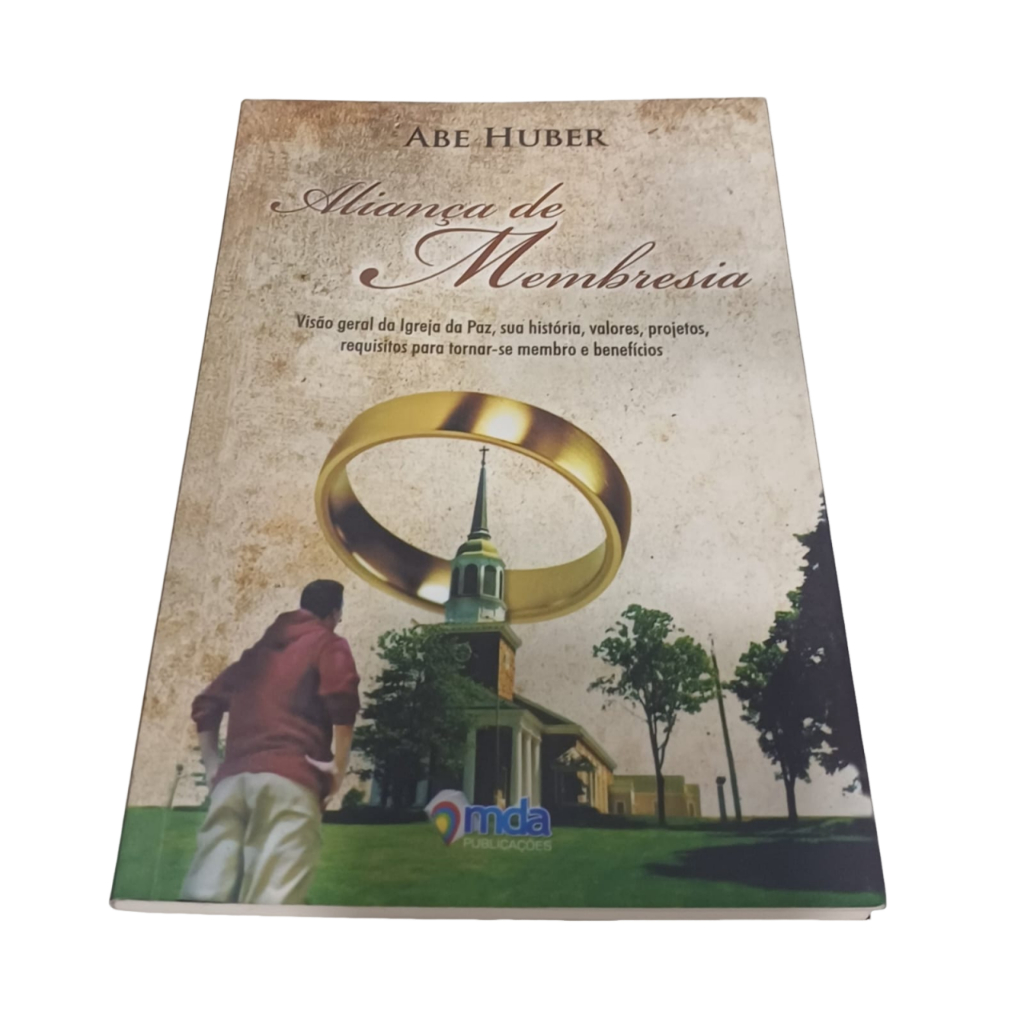 Livro Aliança de Membresia - Visão geral da igreja Paz, sua história, valores...
