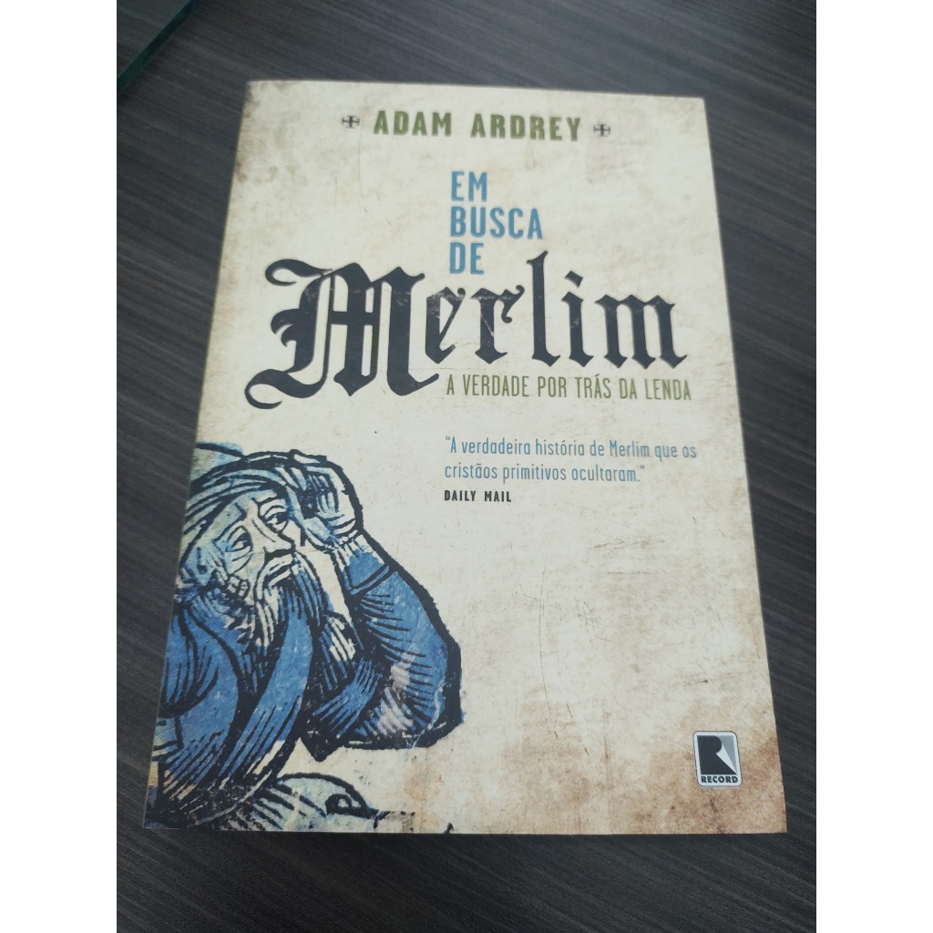 Livro Em Busca de Merlim a Verdade por Tras da Lenda Adam Ardrey
