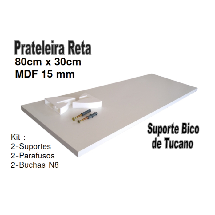 1 Prateleira Lisa Mdf 15mm Branco 80x30 Cm, Com 2 Suportes Bico de Tucano , 2 Buchas e 2 Parafusos