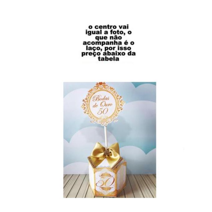 10  CENTROS DE MESA BODAS DE OURO  (Fazemos esse mesmo modelo para formatura, natal, ano novo e outras datas)