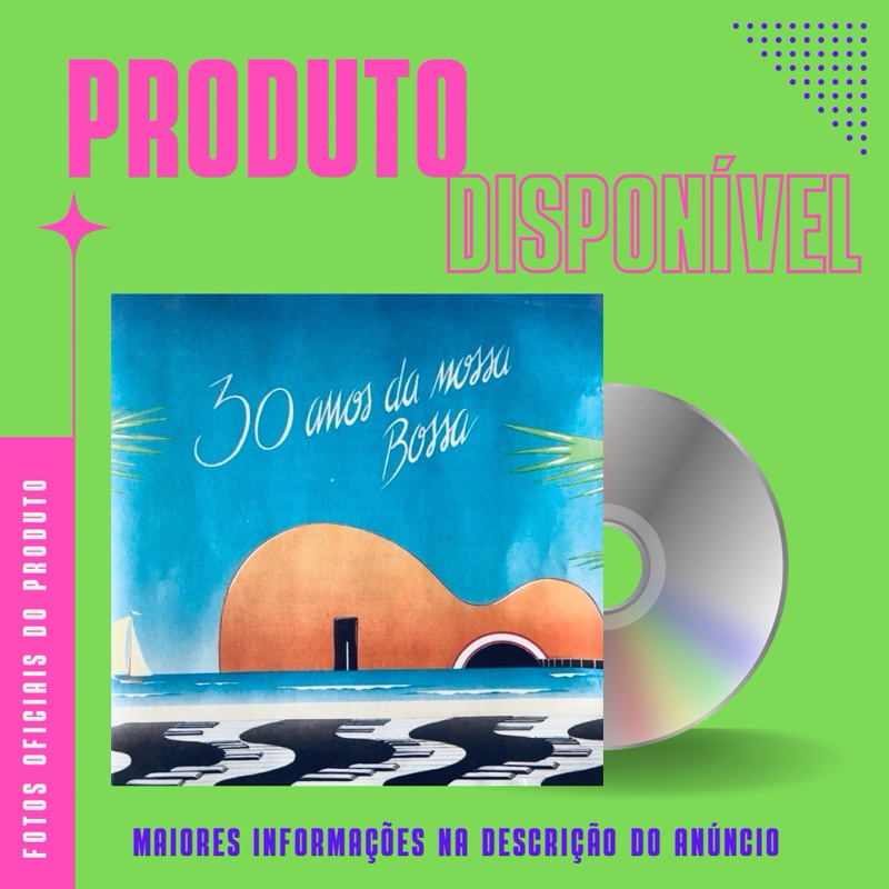 CD RARO 30 ANOS DA NOSSA BOSSA (Tom Jobim, Vinicius de Moraes, Luiz Eça, Roberto Menescal)