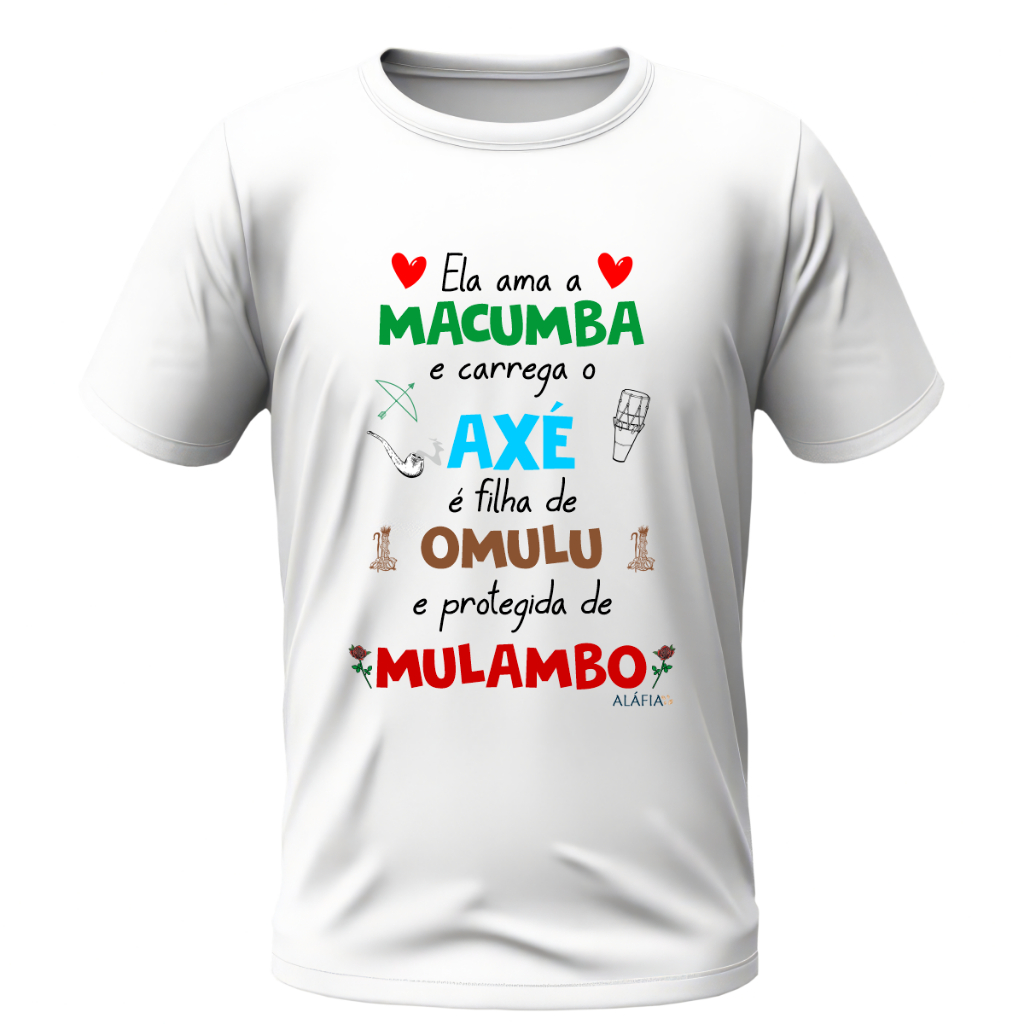 Camisa - ELA AMA MACUMBA - Omulu e Pomba Gira Mulambo