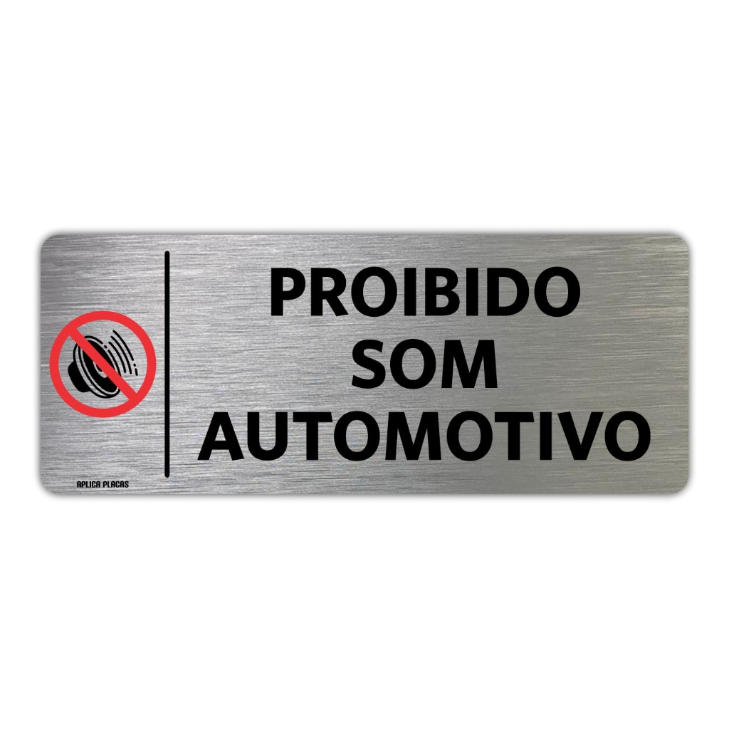 Placa indicação - Proibido Som Automotivo - 8x20cm 
