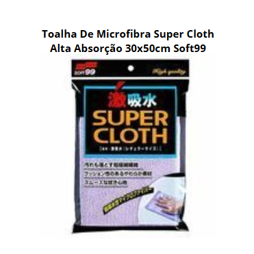 Toalha De Microfibra Super Cloth Alta Absorção 30x50cm Soft99
