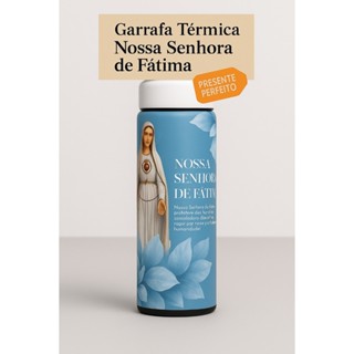 Garrafa Térmica 500ml - Café Agua Suco - Nossa Senhora de Fátima Presente dia das Mães Ani...