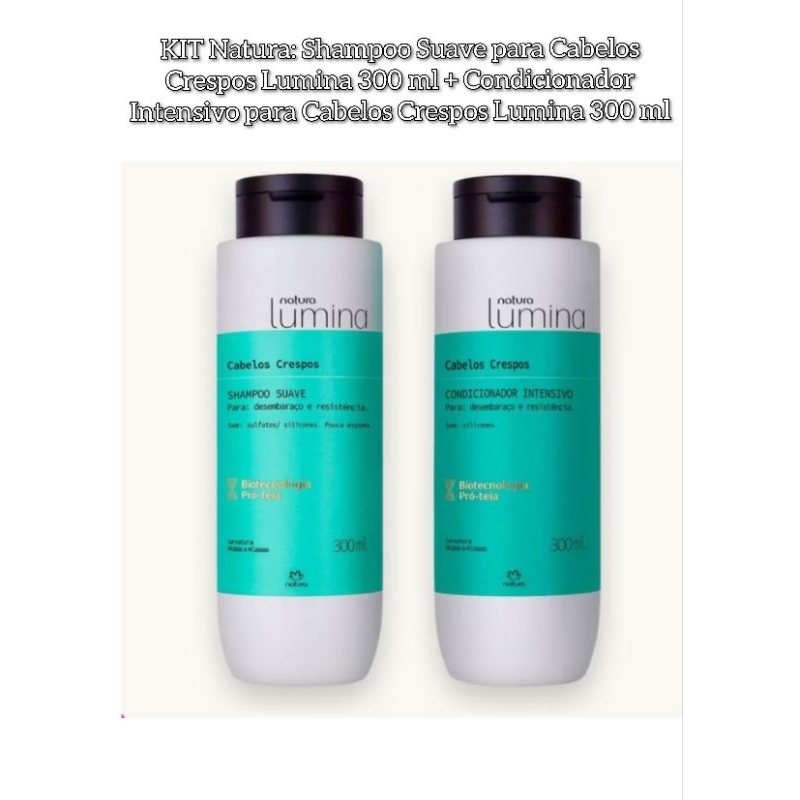 KIT Natura: Shampoo Suave para Cabelos Crespos Lumina 300 ml + Condicionador Intensivo Cabelos Crespos Lumina 300 ml