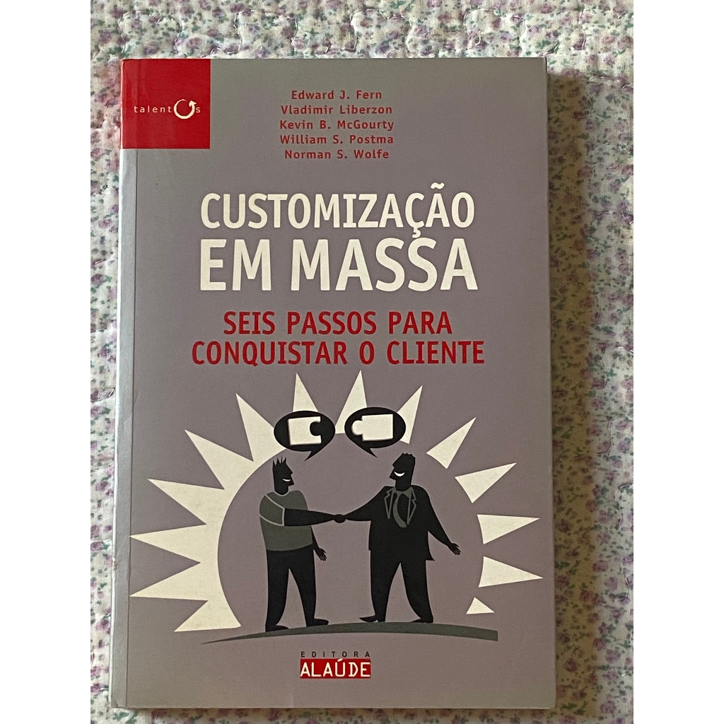 Livro: Customização em massa, seis passos para conquistar o cliente. Editora Alaude