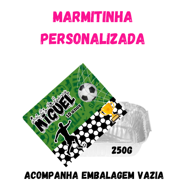Marmitinha Personalizada Futebol / Quentinha Lembrancinha Mimos Aniversário
