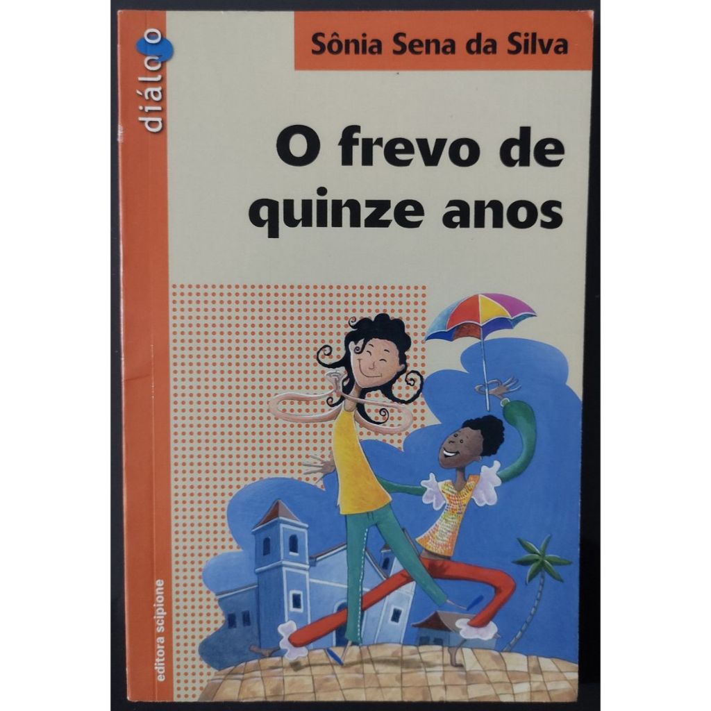 O Frevo de Quinze Anos / Sônia Sena da Silva - com roteiro de trabalho