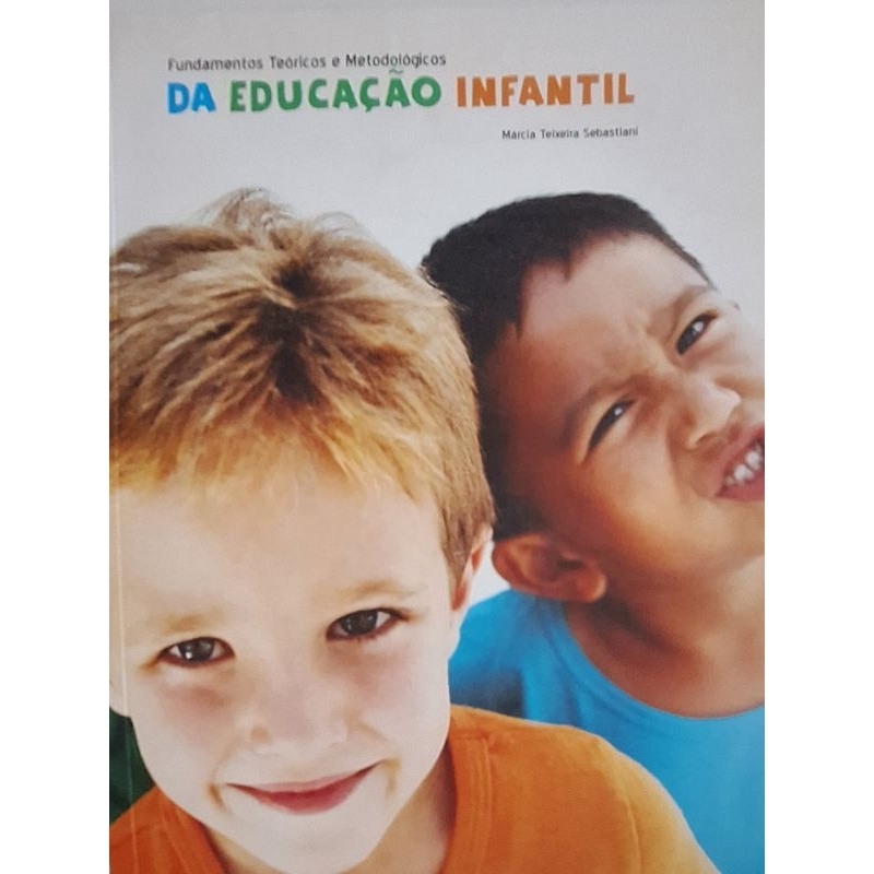 (Veja o vídeo) - Livros USADOS: Fundamentos Teóricos e Metodológicos da Educação Infantil- Márcia Teixeira Sebastiani
