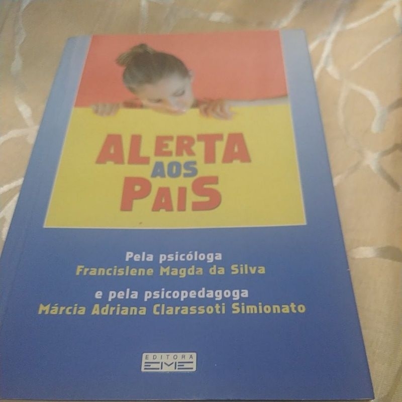 Alerta aos Pais Pela Psicóloga Francislene Magda e a Psicopedagoga Marcia Adriana