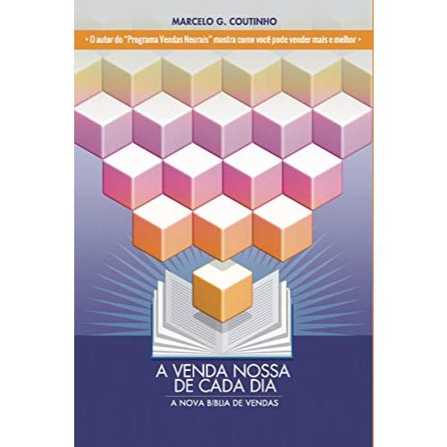 A venda nossa de cada dia - A Nova Bíblia das Vendas (como novo)