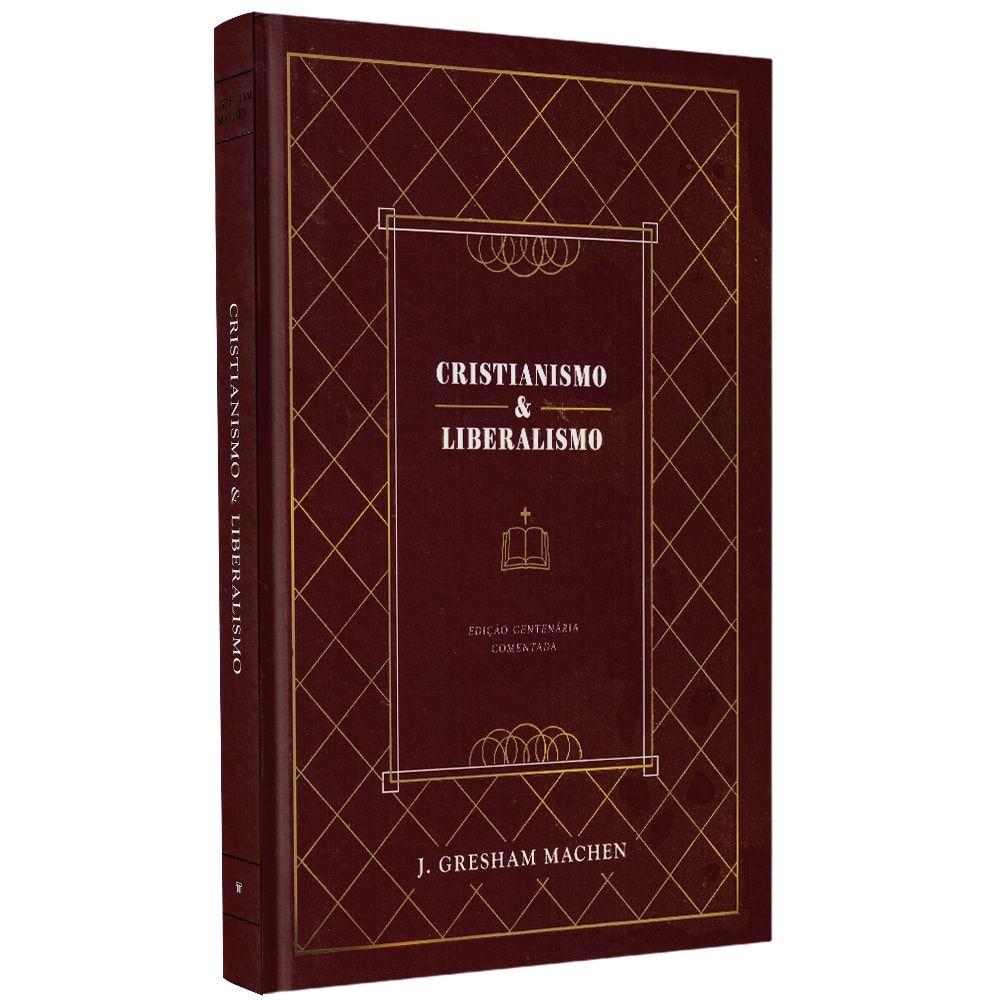 Livro Cristianismo e Liberalismo | J. gresham Machen