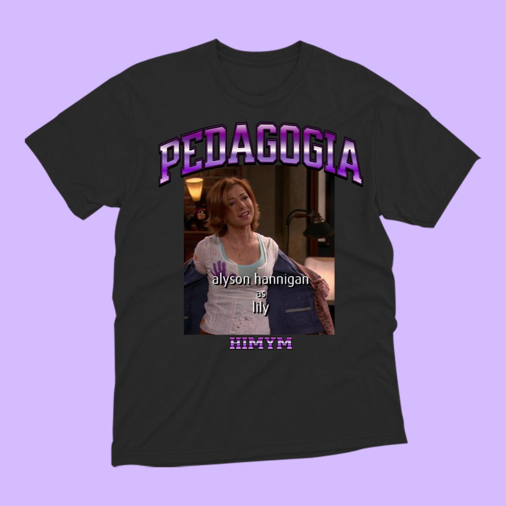 Camiseta Pedagogia Lily How I Met Your Mother Bootleg Seriado Algodão Unissex