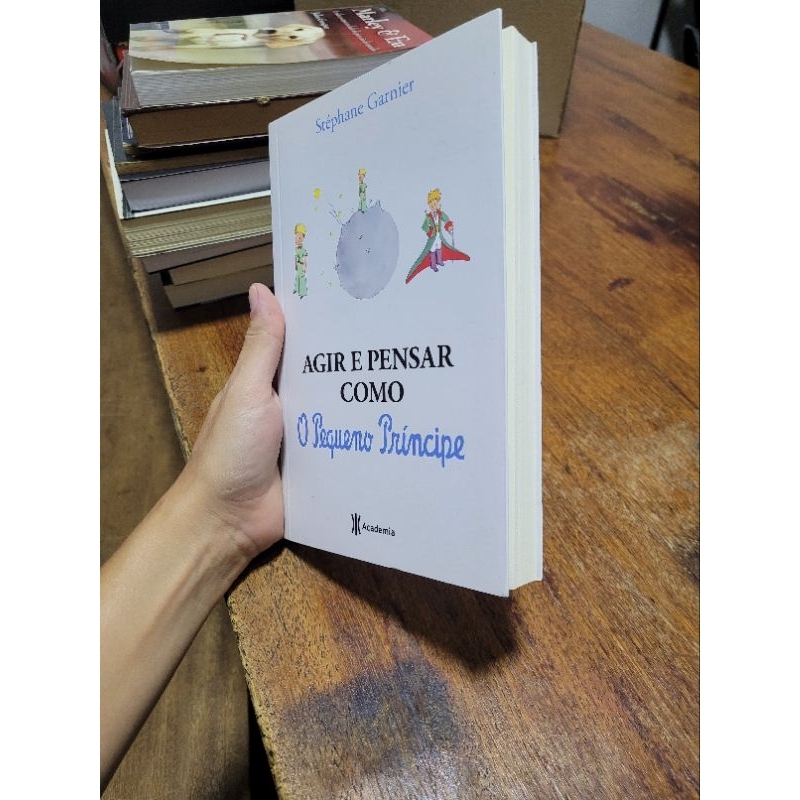 Livro Usado - Agir e Pensar Como o Pequeno Príncipe – Stéphane Garnier | 224 páginas | Capa Mole