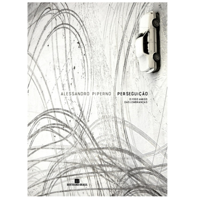 Alessandro Piperno/Perseguição - O fogo amigo das lembranças