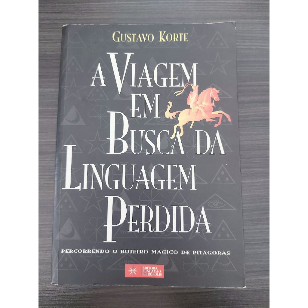 Livro A Viagem Em Busca da Linguagem Perdida Gustavo Korte
