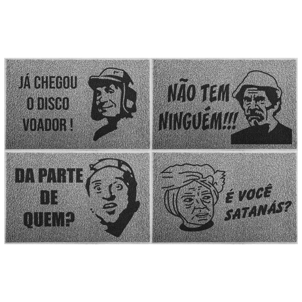 Tapete Capacho Já Chegou o Disco Voador Não tem Ninguem Da parte de Quem É você Satanás Turma do Chaves