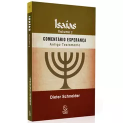 Livro Isaías Vol.2 | Comentário Esperança | Dieter Schneider