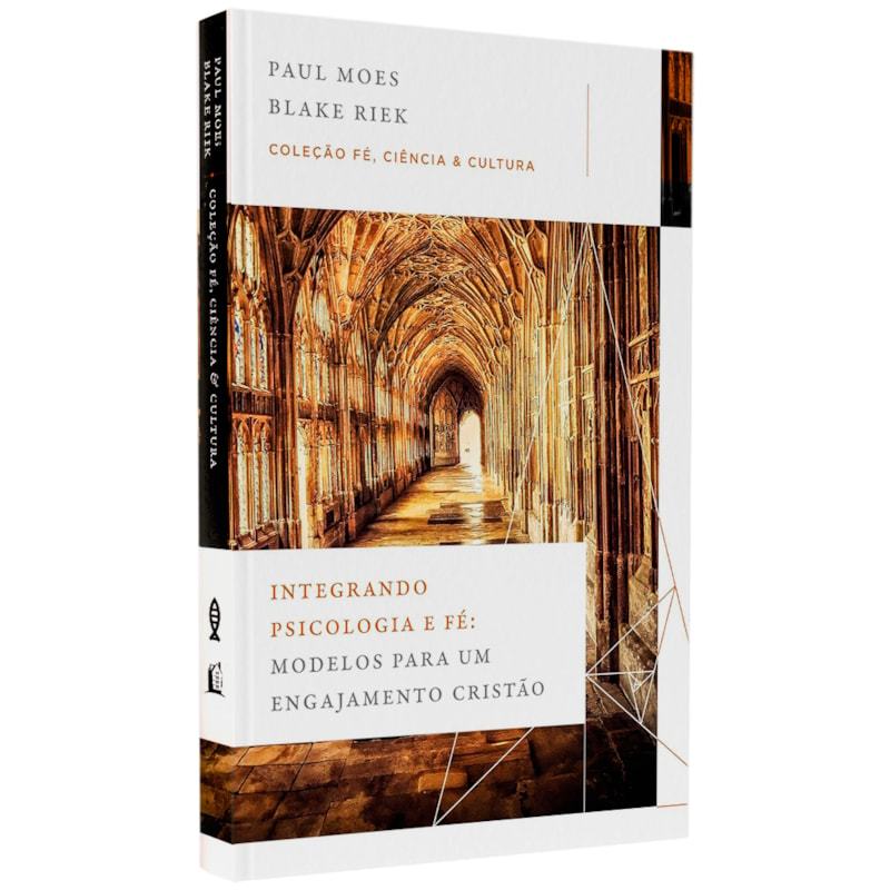 Livro Integrando Psciológia e Fé | Paul Moes e Blake Riek