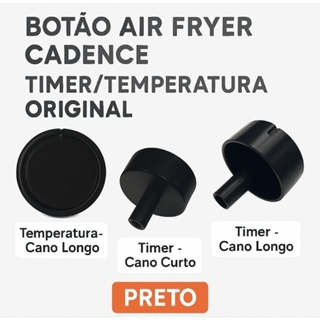 Botão Air Fryer Cadence Timer/Temperatura - Cano Longo e Curto - Preto em Oferta na Shopee