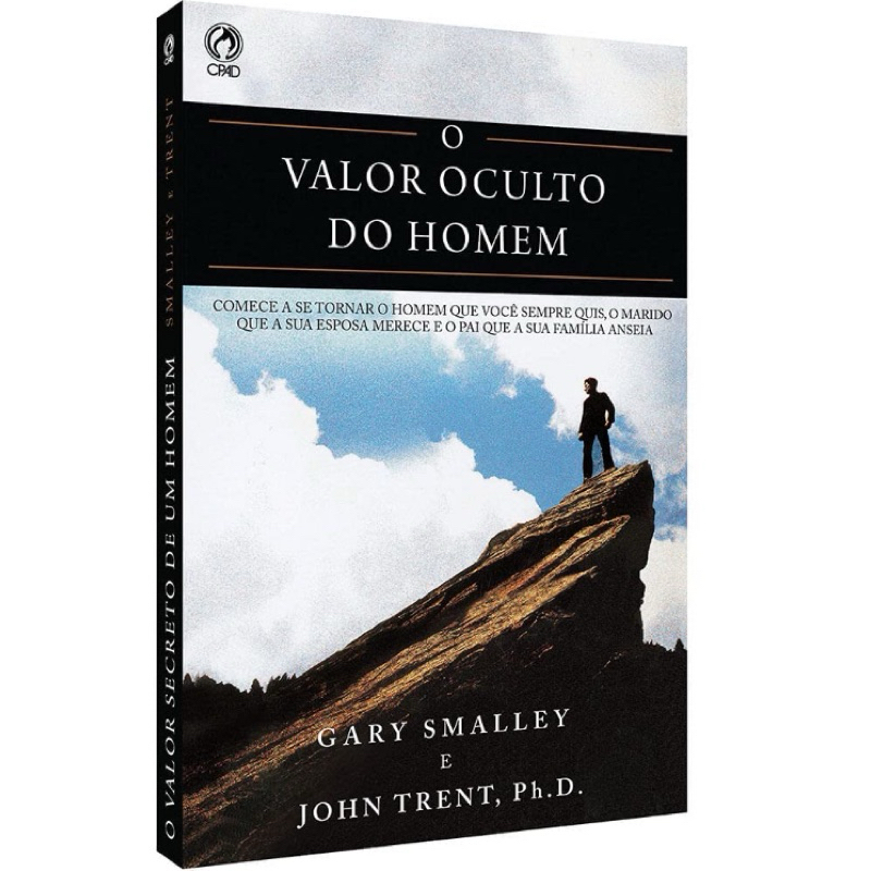 Livro O Valor Oculto Do Homem - começe a se tornar o homem que você sempre quis ser - Autor Gary Smalley e John Trent