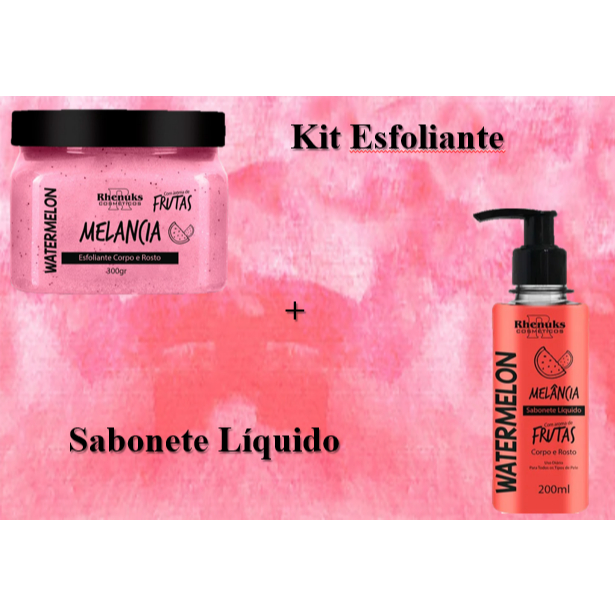 KIT ESFOLIANTE + SABONETE LÍQUIDO CORPO E ROSTO - MELANCIA - RHENUKS