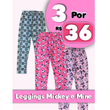 Leve 3 Calças Legging em suplex Infantil Menina - Mickey e Mine - Microfibra Com Elastano - Kit Com Essas 3 Estampas