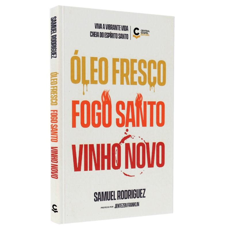 Livro Óleo Fresco, Fogo Santo, V|nho Novo | Samuel Rodriguez