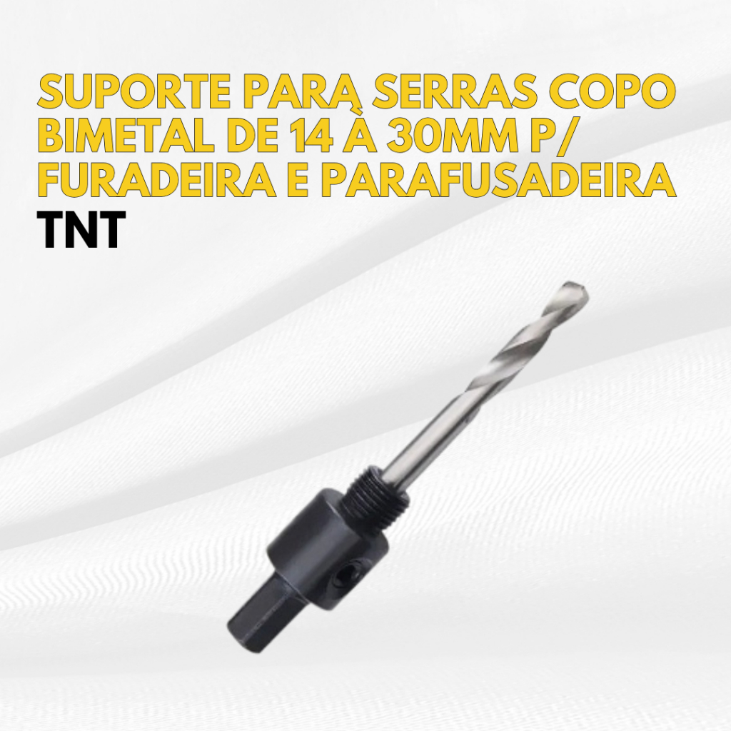 TNT Suporte para serras copo Bimetal de 14 à 30mm p/ Furadeira e Parafusadeira