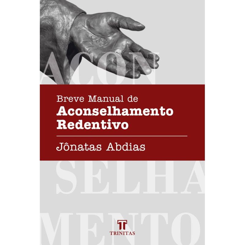 Livro Breve Manual de Aconselhamento Redentivo | Jônatas Abdias em Oferta na Shopee